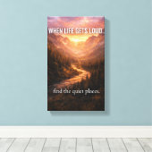 When Life Gets Loud Find Quiet Places Wall Art – M Canvas Afdruk (Insitu (Houten vloer))