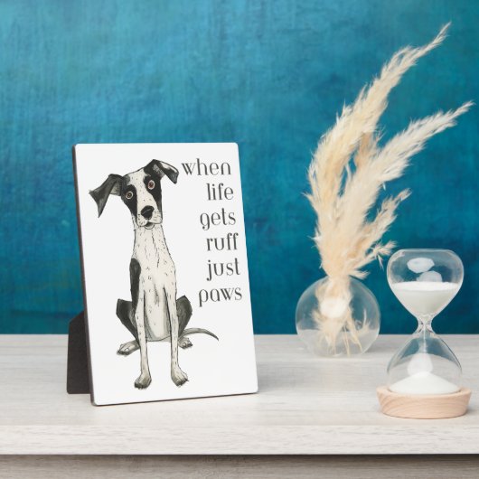 when life gets ruff just paws fotoplaat (Zijkant)