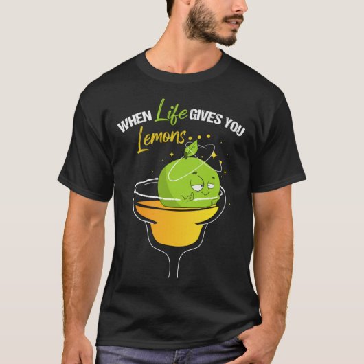 When Life Gives Lemons Margarita Alcohol Cocktail  T-shirt (Voorkant)