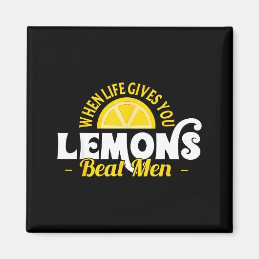 When Life Gives You Lemons Beat Men Funny Sarcasm Magneet (Voorkant)
