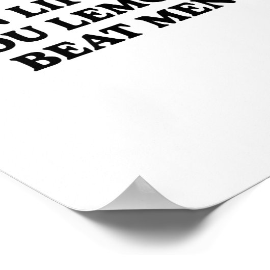 When Life Gives You Lemons Beat Men Funny Sarcasm Poster (Hoek)