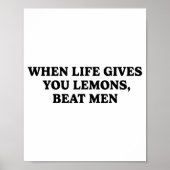 When Life Gives You Lemons Beat Men Funny Sarcasm  Poster (Voorkant)