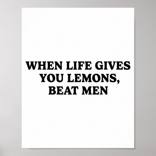When Life Gives You Lemons Beat Men Funny Sarcasm  Poster (Voorkant)