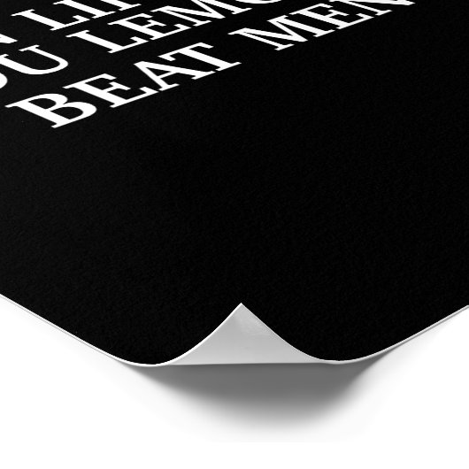 When Life Gives You Lemons Beat Men Funny Sarcasm Poster (Hoek)