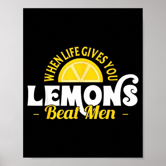 When Life Gives You Lemons Beat Men Funny Sarcasm Poster (Voorkant)