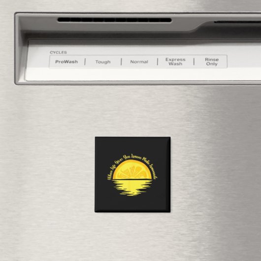 When Life Gives You Lemons Make... - Lemonade  Magneet (Insitu (Vaatwasser))