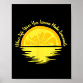When Life Gives You Lemons Make... - Lemonade  Poster (Voorkant)