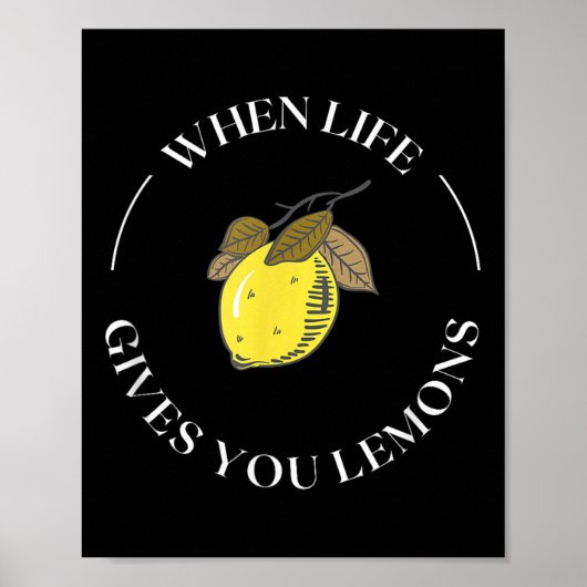 When Life Gives You Lemons Motivational Quote Lemo Poster (Voorkant)