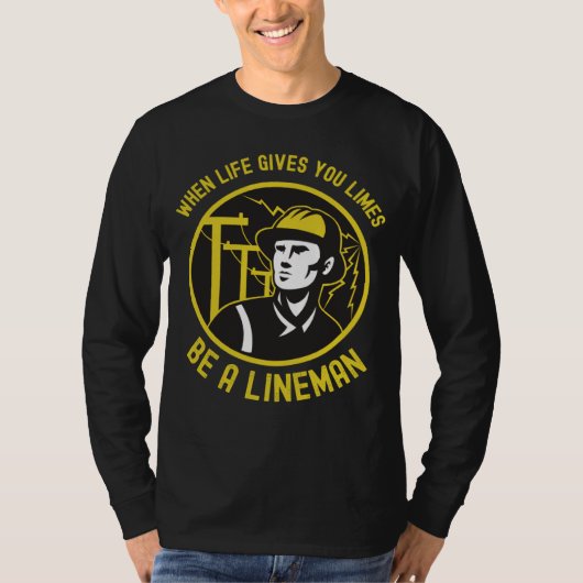 When life gives you limes be a Lineman be a hero T-shirt (Voorkant)