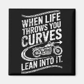 When Life Throws You Curves Lean Into It Motorcycl Magneet (Voorkant)