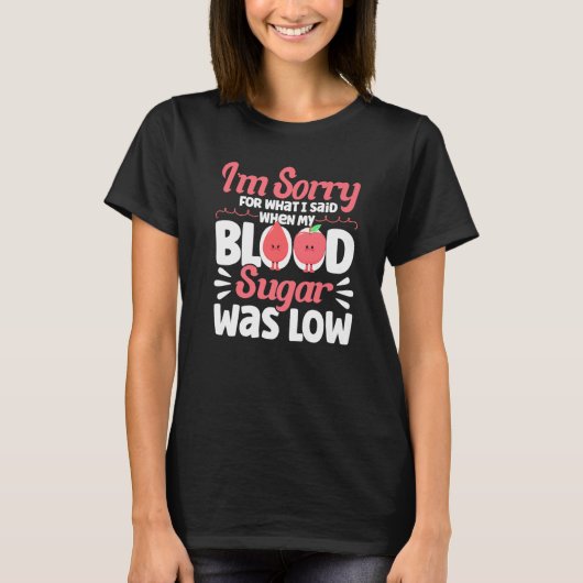 When My Blood Sugar Was Low Diabetes Awareness Pre T-shirt (Voorkant)
