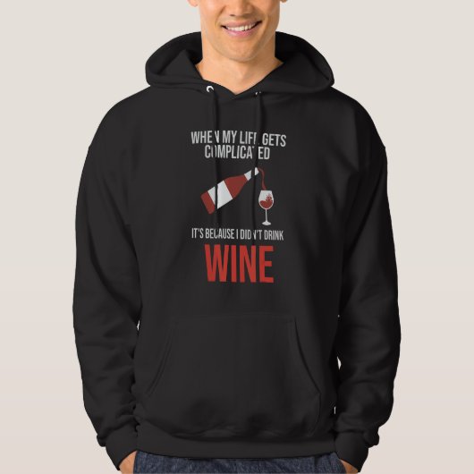 when my life gets I didn't drink wine wine wine dr Hoodie (Voorkant)