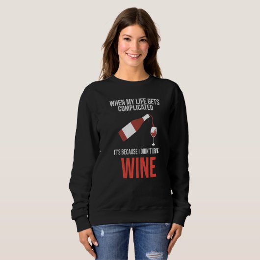 when my life gets I didn't drink wine wine wine dr Trui (Voorkant volledig)