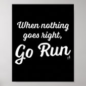 When Nothing Goes Right, Go Run - Fun, Motivationa Poster (Voorkant)