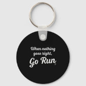 When Nothing Goes Right, Go Run - Fun, Motivationa Sleutelhanger (Voorkant)