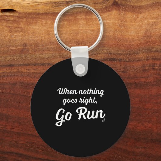 When Nothing Goes Right, Go Run - Fun, Motivationa Sleutelhanger (Voorkant)