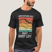 When Nothing Goes Right Shoot Left Lefty Archer Ar T-shirt (Voorkant)