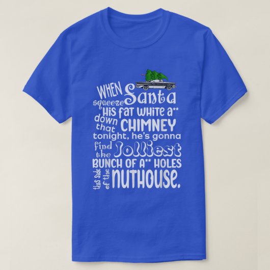 When Santa Squeeze His Fat White A T-shirt (Design voorkant)