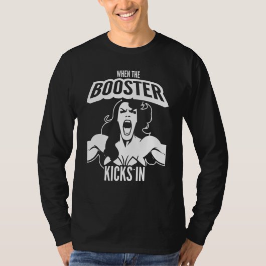 When the Booster Kicks In Muscle Bodybuilding Sayi T-shirt (Voorkant)