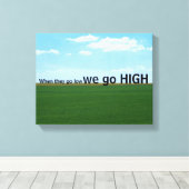 "When they go low, we go high." Canvas Afdruk (Insitu (Houten vloer))