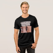 When we're both seeing eye to eye, literally Tri-Blend shirt (Voorkant volledig)