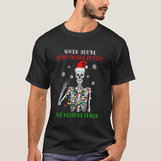 When You Are Dead Inside But Its The Christmas Hat T-shirt (Voorkant)