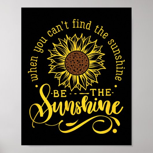 When You Can't Find The Sunshine Be The Sunshine M Poster (Voorkant)