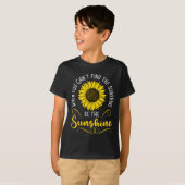 When You Cant Find The Sunshine Be The Sunshine Me T-shirt (Voorkant volledig)