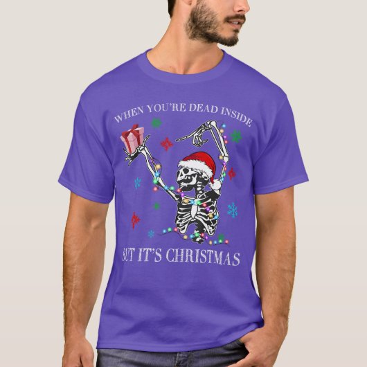 When You Dead Inside But Its Christmas Skeleton Fu T-shirt (Voorkant)