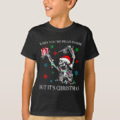 When You Dead Inside But Its Christmas Skeleton Fu T-shirt (Voorkant)