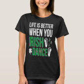 When You Irish Dance Irish Dancer T-shirt (Voorkant)