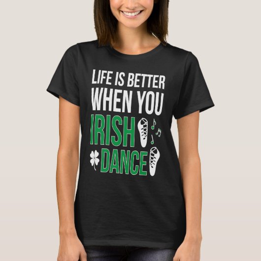 When You Irish Dance Irish Dancer T-shirt (Voorkant)