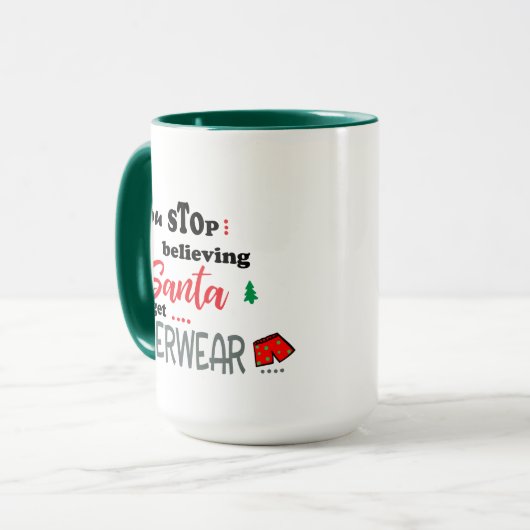 When You Stop Believing In Santa You Get Underwear Mok (Voorkant links)