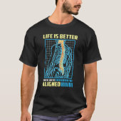 WHEN YOU'RE ALIGNED  Orthopedic Chiropractor T-shirt (Voorkant)