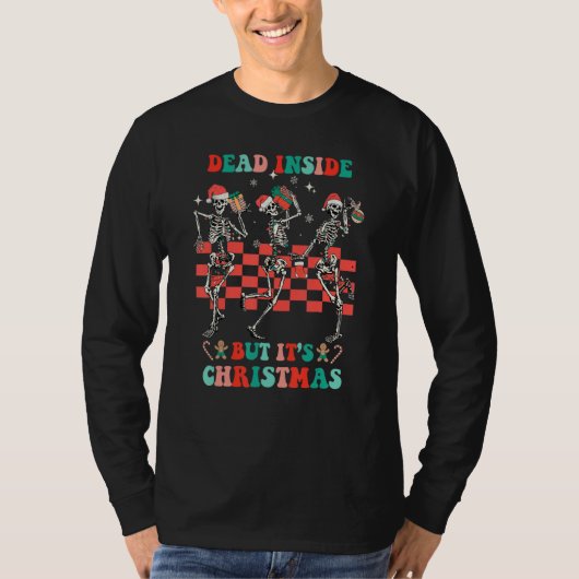 When You're Dead Inside but It's The Holiday Seaso T-shirt (Voorkant)