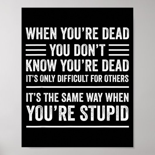 When You're Dead Sarcastic Adult Humor  Poster (Voorkant)