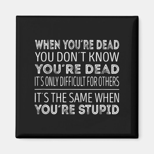 When Youre Dead You Dont Know Youre Dead  Magneet (Voorkant)