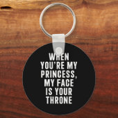 When You're My Princess My Face Is Your Throne Fun Sleutelhanger (Voorkant)