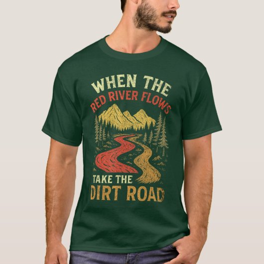 Whenhe Red River Flowsake Dirt Road Adult Humor Hi T-shirt (Voorkant)