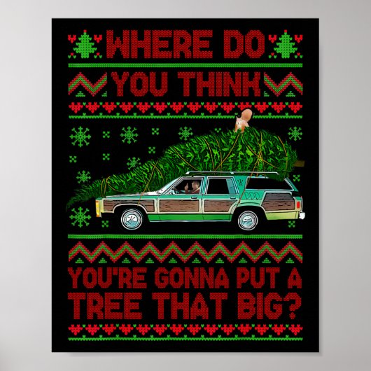 Where Are You Going To Put A Tree That Big Ugly Ch Poster (Voorkant)