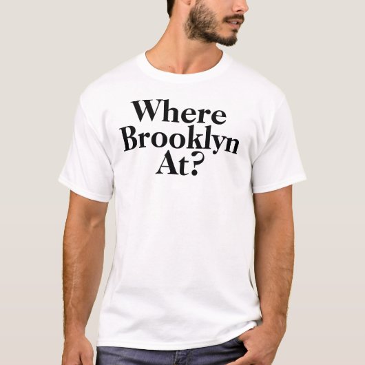 Where Brooklyn At?2 T-shirt (Voorkant)