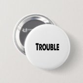 Where I Go Trouble Follows – Funny Matching Couple Ronde Button 5,7 Cm (Voorkant /achterkant)