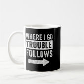 Where I Go Trouble Follows Funny Matching Couple S Koffiemok (Links)