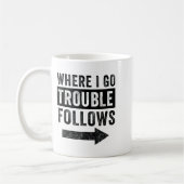Where I Go Trouble Follows Funny Matching Couple S Koffiemok (Links)