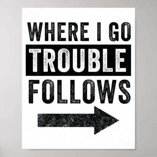Where I Go Trouble Follows Funny Matching Couple S Poster (Voorkant)