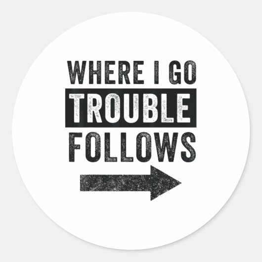Where I Go Trouble Follows Funny Matching Couple S Ronde Sticker (Voorkant)