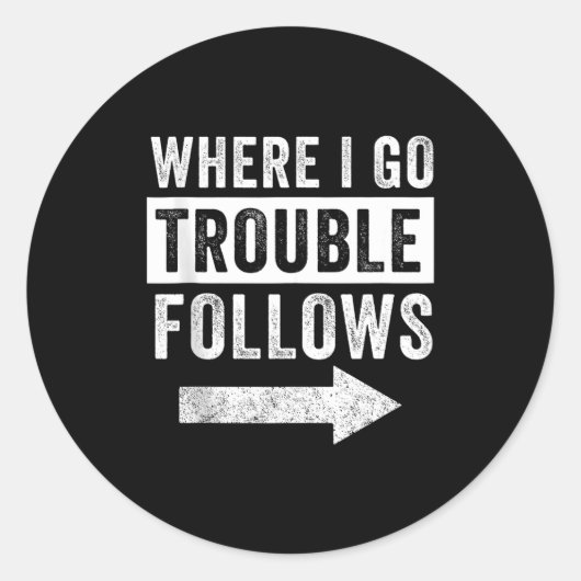 Where I Go Trouble Follows Funny Matching Couple S Ronde Sticker (Voorkant)