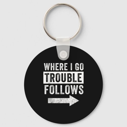 Where I Go Trouble Follows Funny Matching Couple S Sleutelhanger (Voorkant)