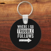 Where I Go Trouble Follows Funny Matching Couple S Sleutelhanger (Voorkant)