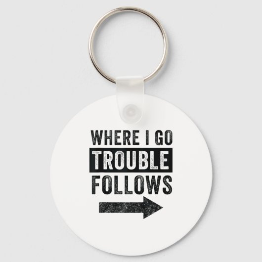 Where I Go Trouble Follows Funny Matching Couple S Sleutelhanger (Voorkant)